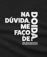 CAMISETA NA DÚVIDA ME FAÇO